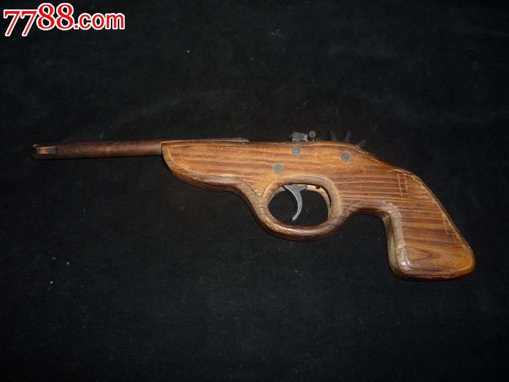 怀旧:60,70年木制手枪